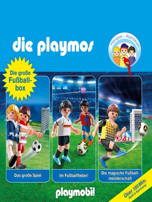 cover image of Die Playmos--Das Original Playmobil Hörspiel, Die grosse Fussball-Box, Folgen 7, 51, 60 (Hörspiel)